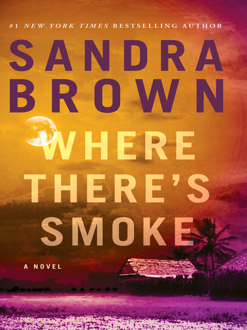 Title details for Where There's Smoke by Sandra Brown - Wait list